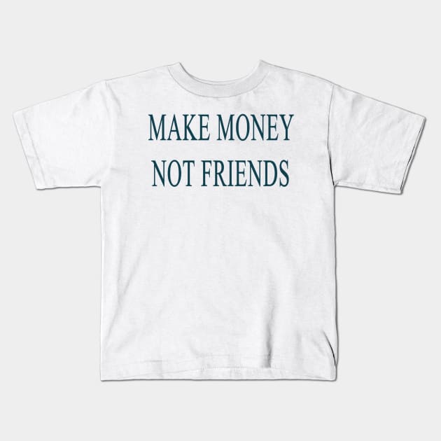 Make money Kids T-Shirt by ndj7design